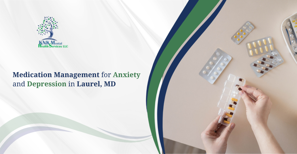 Medication Management for Anxiety and Depression in Laurel, MD