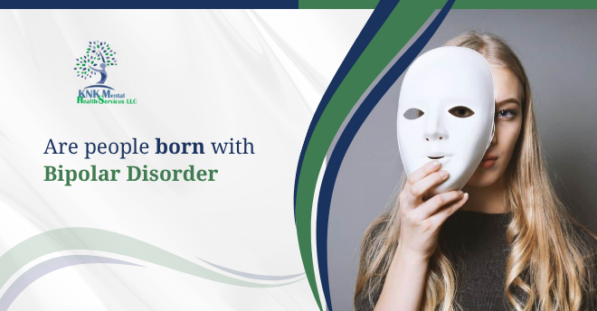 Are People Born with Bipolar Disorder